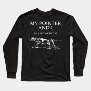 German Shorthaired Pointer Dog Funny Quote Long Sleeve T-Shirt